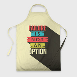 Фартук кулинарный Failure is not an option, цвет: 3D-принт