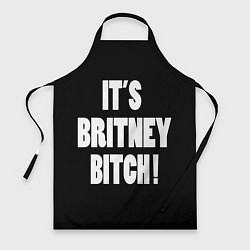 Фартук кулинарный It's Britney Bitch, цвет: 3D-принт