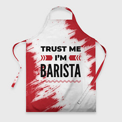 Фартук кулинарный Trust me Im barista white, цвет: 3D-принт