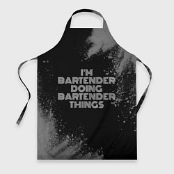 Фартук кулинарный Im bartender doing bartender things: на темном, цвет: 3D-принт