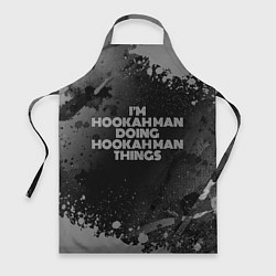 Фартук кулинарный Im hookah man doing hookah man things: на темном, цвет: 3D-принт