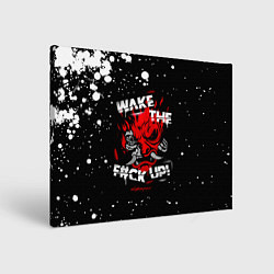 Холст прямоугольный WAKE THE F CK UP!, цвет: 3D-принт