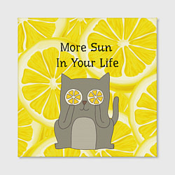 Холст квадратный More Sun In Your Life, цвет: 3D-принт — фото 2