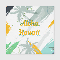 Холст квадратный Aloha Hawaii, цвет: 3D-принт — фото 2