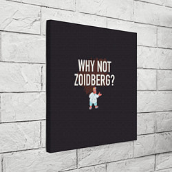Холст квадратный Why not Zoidberg?, цвет: 3D-принт — фото 2