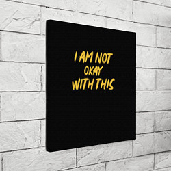 Холст квадратный МНЕ ЭТО НЕ НРАВИТСЯ, цвет: 3D-принт — фото 2