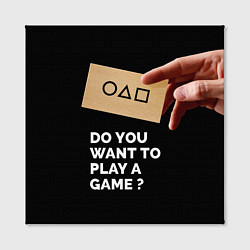 Холст квадратный Squid game: Do you want to play a game?, цвет: 3D-принт — фото 2