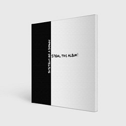 Холст квадратный System of a Down - Steal This Album!, цвет: 3D-принт