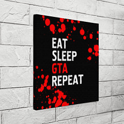 Холст квадратный Eat Sleep GTA Repeat - Брызги, цвет: 3D-принт — фото 2