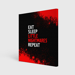 Холст квадратный Eat Sleep Little Nightmares Repeat, цвет: 3D-принт