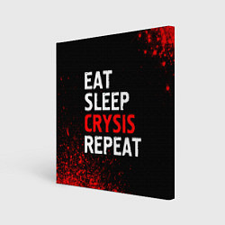 Холст квадратный Eat Sleep Crysis Repeat Краска, цвет: 3D-принт