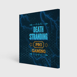 Холст квадратный Игра Death Stranding: PRO Gaming, цвет: 3D-принт