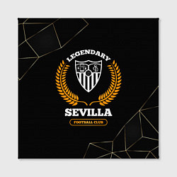 Холст квадратный Лого Sevilla и надпись Legendary Football Club на, цвет: 3D-принт — фото 2