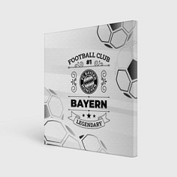 Холст квадратный Bayern Football Club Number 1 Legendary, цвет: 3D-принт