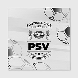 Холст квадратный PSV Football Club Number 1 Legendary, цвет: 3D-принт — фото 2
