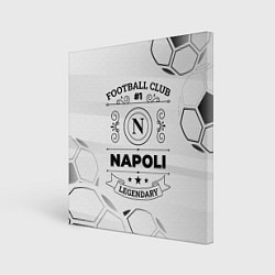 Холст квадратный Napoli Football Club Number 1 Legendary, цвет: 3D-принт