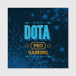 Холст квадратный Игра Dota: PRO Gaming, цвет: 3D-принт — фото 2