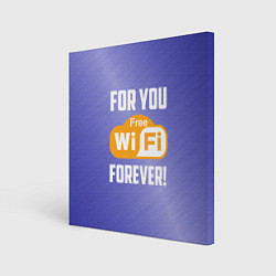 Холст квадратный Бесплатный Wi-Fi навсегда, цвет: 3D-принт
