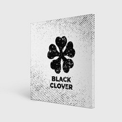 Холст квадратный Black Clover с потертостями на светлом фоне, цвет: 3D-принт