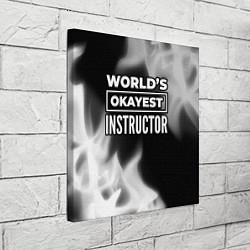 Холст квадратный Worlds okayest instructor - dark, цвет: 3D-принт — фото 2