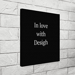 Холст квадратный In love with Design, цвет: 3D-принт — фото 2