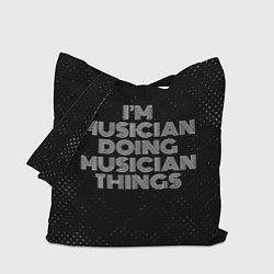 Сумка-шоппер Im musician doing musician things: на темном