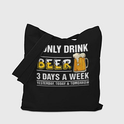 Сумка-шоппер I only drink beer 3 days a week