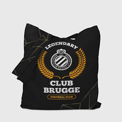 Сумка-шопер Лого Club Brugge и надпись legendary football club, цвет: 3D-принт