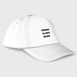 Бейсболка Trump is not dead - motto, цвет: белый