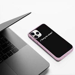 Чехол iPhone 11 Pro матовый Sorry for what?, цвет: 3D-розовый — фото 2