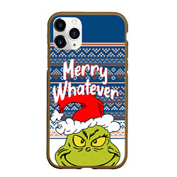 Чехол iPhone 11 Pro матовый MERRY WHATEVER GRINCH, цвет: 3D-коричневый