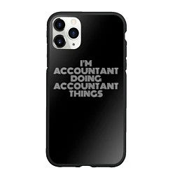 Чехол iPhone 11 Pro матовый Im accountant doing accountant things: на темном, цвет: 3D-черный