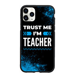 Чехол iPhone 11 Pro матовый Trust me Im teacher dark, цвет: 3D-черный