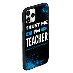 Чехол iPhone 11 Pro матовый Trust me Im teacher dark, цвет: 3D-черный — фото 2