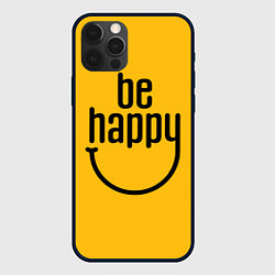 Чехол для iPhone 12 Pro Max Smile - be happy, цвет: 3D-черный