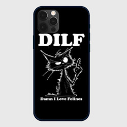 Чехол для iPhone 12 Pro Max DILF - damn I love felines, цвет: 3D-черный