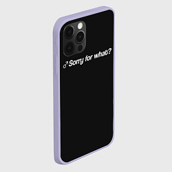 Чехол для iPhone 12 Pro Sorry for what?, цвет: 3D-светло-сиреневый — фото 2