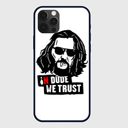 Чехол для iPhone 12 Pro In Dude we trust, цвет: 3D-черный