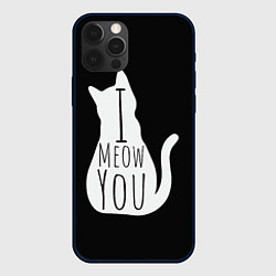 Чехол для iPhone 12 Pro I Meow You I love you, цвет: 3D-черный