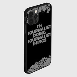Чехол для iPhone 12 Pro Im journalist doing journalist things: на темном, цвет: 3D-черный — фото 2