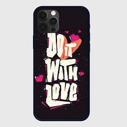 Чехол для iPhone 12 Pro Do it with love, цвет: 3D-черный