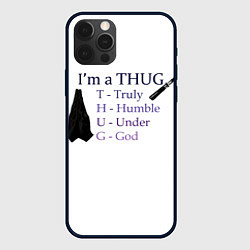 Чехол для iPhone 12 Pro Im a thug, цвет: 3D-черный