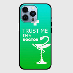 Чехол для iPhone 13 Pro Trust me, i'm a doctor, цвет: 3D-черный