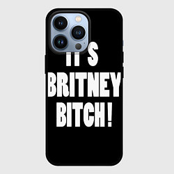 Чехол для iPhone 13 Pro It's Britney Bitch, цвет: 3D-черный