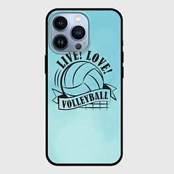 Чехол для iPhone 13 Pro LIVE! LOVE! VOLLEYBALL!, цвет: 3D-черный