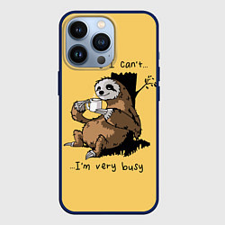 Чехол для iPhone 13 Pro Sorry I cant Im very busy, цвет: 3D-тёмно-синий