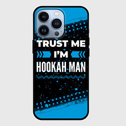 Чехол для iPhone 13 Pro Trust me Im hookah man dark, цвет: 3D-черный