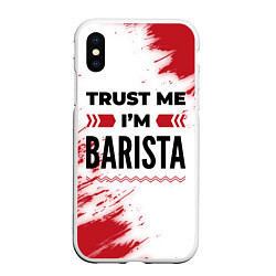 Чехол iPhone XS Max матовый Trust me Im barista white, цвет: 3D-белый