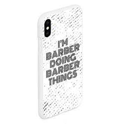 Чехол iPhone XS Max матовый Im doing barber things: на светлом, цвет: 3D-белый — фото 2