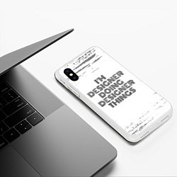 Чехол iPhone XS Max матовый Im doing designer things: на светлом, цвет: 3D-белый — фото 2
